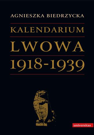 Kalendarium Lwowa 1918-1939 Agnieszka Biedrzycka - okladka książki