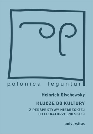 Klucze do kultury. Z perspektywy niemieckiej o literaturze polskiej Heinrich Olschowsky - okladka książki