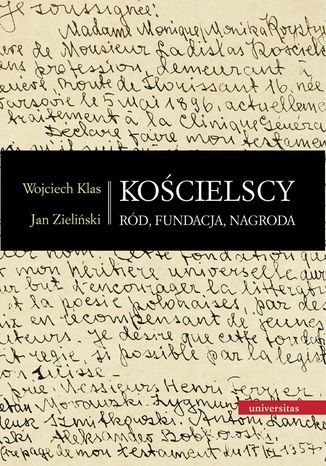 Kościelscy. Ród, fundacja, nagroda Wojciech Klas, Jan Zieliński - okladka książki