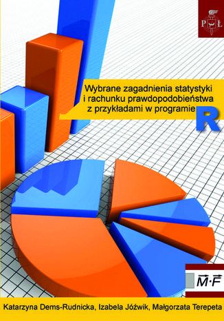 Wybrane zagadnienia statystyki i rachunku prawdopodobieństwa z przykładami w programie R Katarzyna Dems-Rudnicka, Izabela Jóźwik, Małgorzata Terepeta - okladka książki