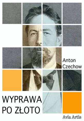 Wyprawa po złoto Anton Czechow - okladka książki