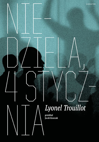 Niedziela, 4 stycznia Lyonel Trouillot - okladka książki