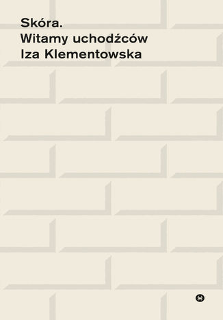 Skóra. Witamy uchodźców Iza Klementowska - okladka książki