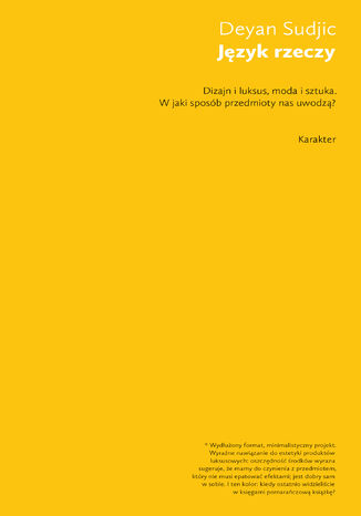 Język rzeczy. W jaki sposób przedmioty nas uwodzą? Deyan Sudjic - okladka książki