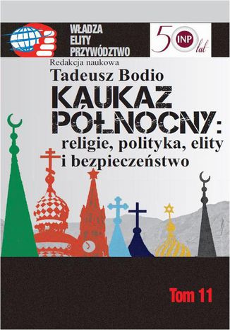 Kaukaz Północny religie polityka elity i bezpieczeństwo Tadeusz Bodio - okladka książki