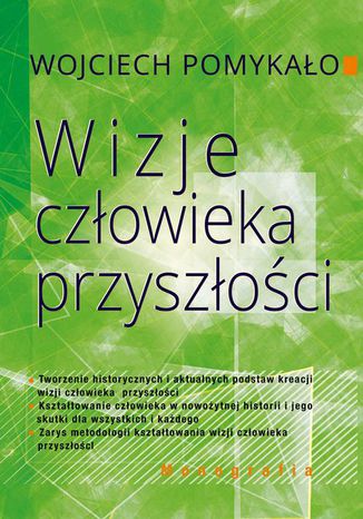 Wizje człowieka przyszłości Wojciech Pomykało - okladka książki