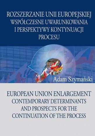 Rozszerzanie Unii Europejskiej Adam Szymański - okladka książki