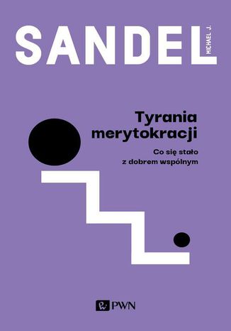 Tyrania merytokracji Michael J. Sandel - okladka książki