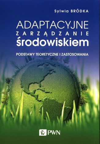 Adaptacyjne zarządzanie środowiskiem Sylwia Bródka - okladka książki