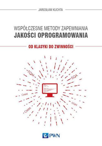 Współczesne metody zapewniania jakości oprogramowania Jarosław Kuchta - okladka książki