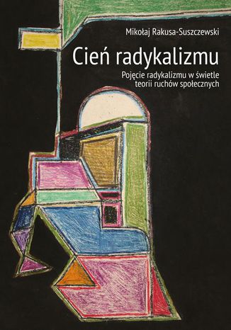 Cień radykalizmu Mikołaj Rakusa-Suszczewski - okladka książki