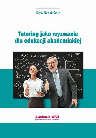 Tutoring jako wyzwanie dla edukacji akademickiej <Imie/>Edyta Nowak-Żółty - okladka książki