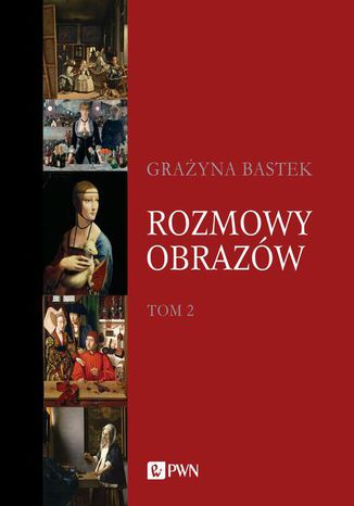 Rozmowy obrazów, t. 2 Grażyna Bastek - okladka książki