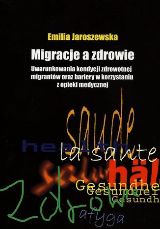 Migracje a zdrowie Emilia Jaroszewska - okladka książki