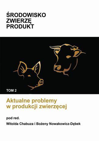 Aktualne problemy w produkcji zwierzęcej Praca Zbiorowa Pod Redakcją Naukową - okladka książki