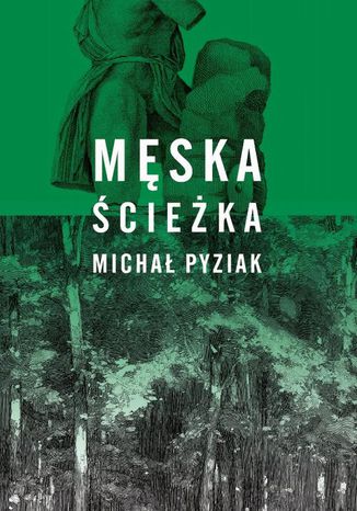 Męska ścieżka Michał Pyziak - okladka książki