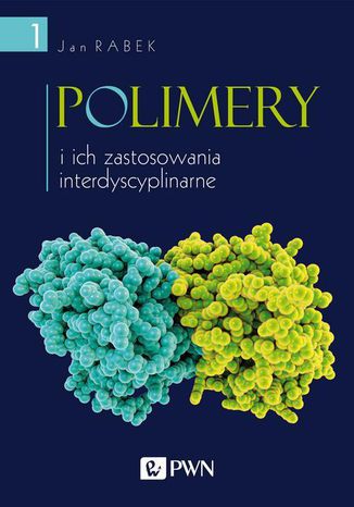 Polimery i ich zastosowania interdyscyplinarne Tom 1 Jan Rabek - okladka książki