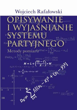 Opisywanie i wyjaśnianie systemu partyjnego Wojciech Rafałowski - okladka książki