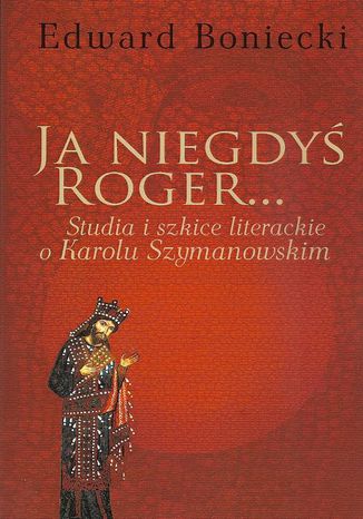 Ja niegdyś Roger Edward Boniecki - okladka książki