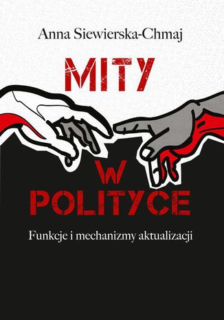 Mity w polityce Anna Siewierska-Chmaj - okladka książki