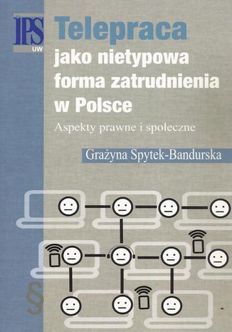 Telepraca jako nietypowa forma zatrudnienia w Polsce Grażyna Spytek-Bandurska - okladka książki