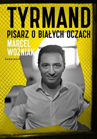 Tyrmand Pisarz o białych oczach Marcel Woźniak - okladka książki