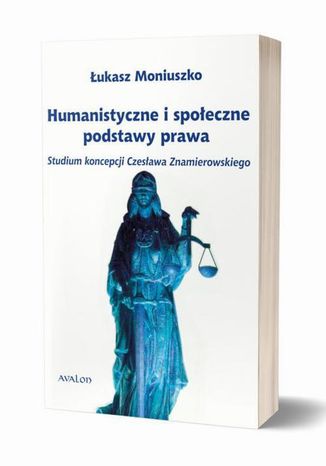 Humanistyczne i społeczne podstawy prawa Łukasz Moniuszko - okladka książki