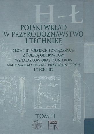 Polski wkład w przyrodoznawstwo i technikę. Tom 2 H-Ł Bolesław Orłowski - okladka książki