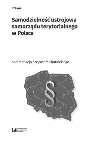 Samodzielność ustrojowa samorządu terytorialnego w Polsce Krzysztof Skotnicki - okladka książki