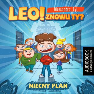 Leo! Znowu ty? Niecny plan Aleksandra Tyl - okladka książki