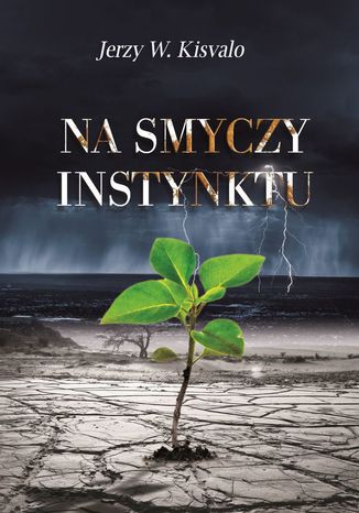 Na smyczy instynktu Jerzy W. Kisvalo - okladka książki