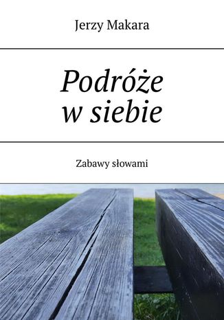 Podróże w siebie Jerzy Makara - okladka książki