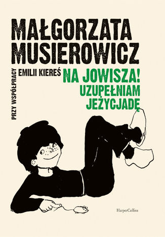 Na Jowisza! Uzupełniam Jeżycjadę Małgorzata Musierowicz, Emilia Kiereś - okladka książki