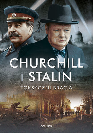 Churchill i Stalin. Toksyczni bracia Geoffrey Roberts - okladka książki