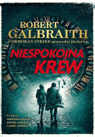 Cormoran Strike prowadzi śledztwo (#5). Niespokojna krew Robert Galbraith, J.K. Rowling - okladka książki