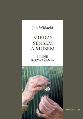 Między sensem a musem - i inne rozważania Jan Widacki - okladka książki