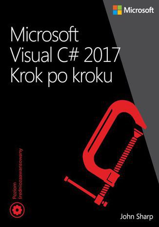 Microsoft Visual C# 2017 Krok po kroku John Sharp - okladka książki