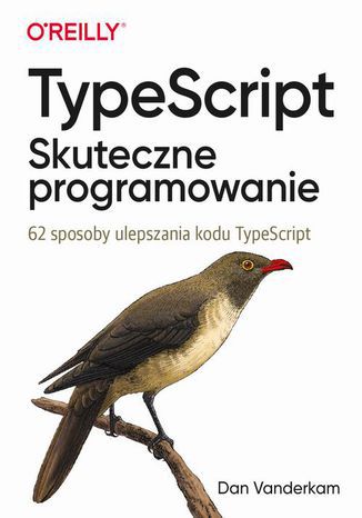 TypeScript: Skuteczne programowanie Dan Vanderkam - okladka książki
