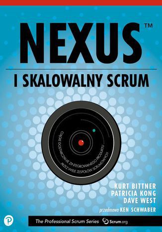 Nexus czyli skalowalny Scrum Dave West, Kurt Bittner, Patricia Kong - okladka książki