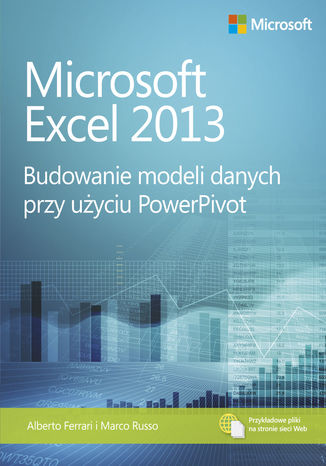 Microsoft Excel 2013 Budowanie modeli danych przy użyciu PowerPivot Alberto Ferrari, Marco Russo - okladka książki