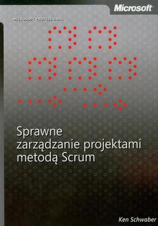 Sprawne zarządzanie projektami metodą Scrum Ken Schwaber - okladka książki