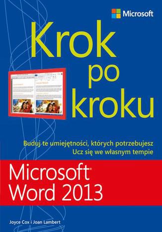 Microsoft Word 2013 Krok po kroku Joyce Cox, Joan Lambert - okladka książki
