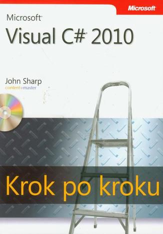 Microsoft Visual C# 2010 Krok po kroku John Sharp - okladka książki