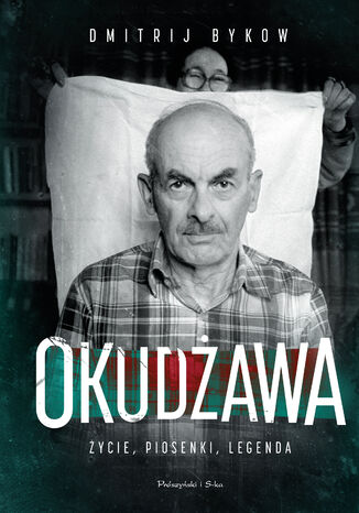 Okudżawa. Życie, piosenki, legenda Dmitrij Bykow - okladka książki