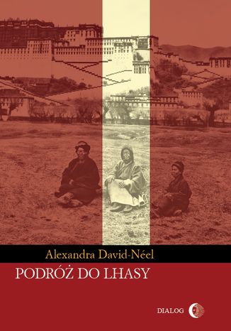 Podróż do Lhasy Alexandra David-Néel - okladka książki