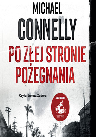 Po złej stronie pożegnania Michael Connelly - audiobook MP3