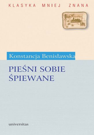 Pieśni sobie śpiewane Konstancja Benisławska - okladka książki