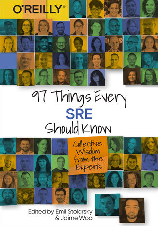 97 Things Every SRE Should Know Emil Stolarsky, Jaime Woo - okladka książki