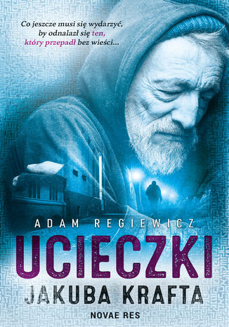 Ucieczki Jakuba Krafta Adam Regiewicz - okladka książki