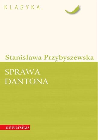 Sprawa Dantona (Kronika sceniczna) Stanisława Przybyszewska - okladka książki